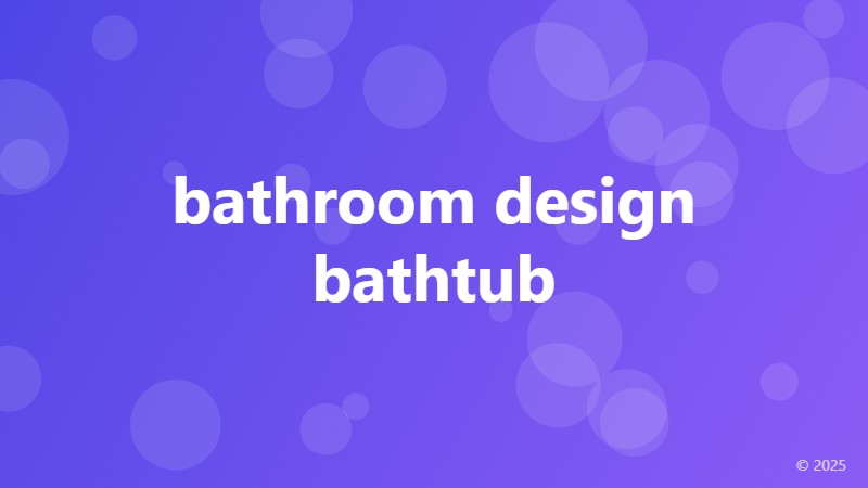 bathroom design bathtub