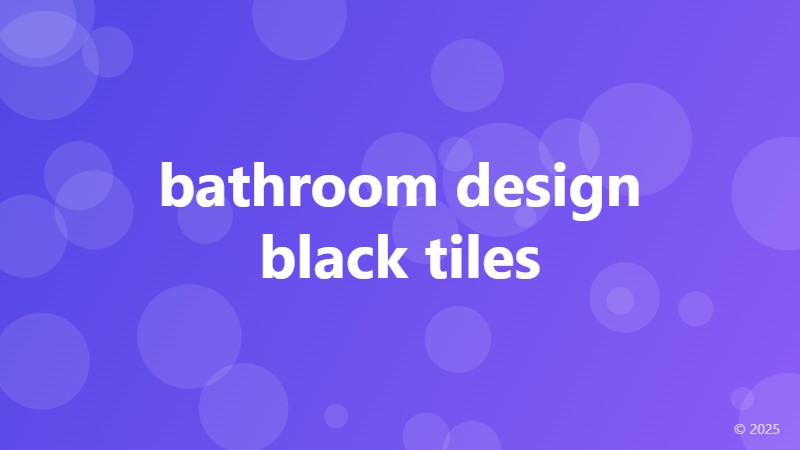 bathroom design black tiles
