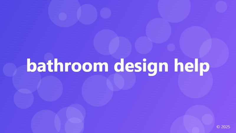 bathroom design help