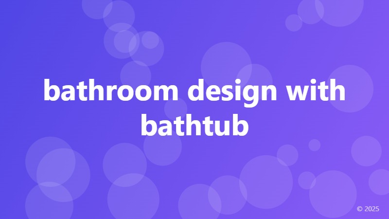 bathroom design with bathtub