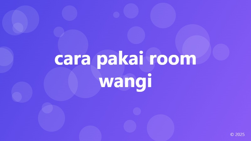 cara pakai room wangi