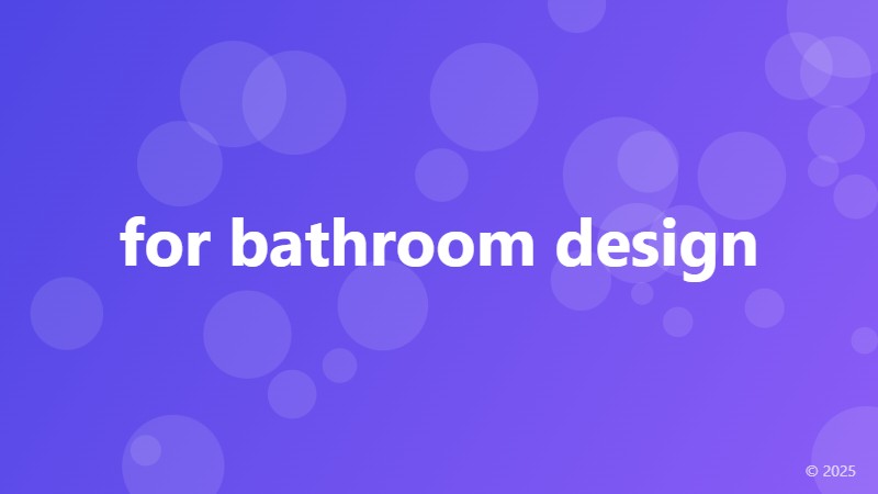 for bathroom design