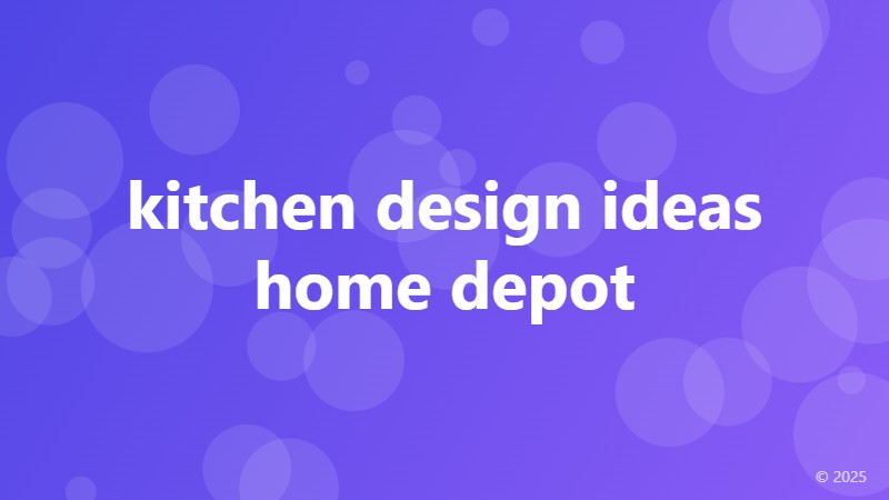 kitchen design ideas home depot