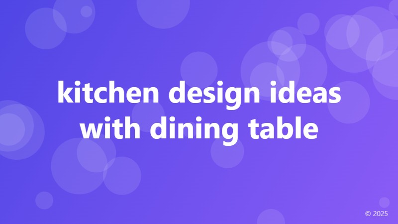 kitchen design ideas with dining table