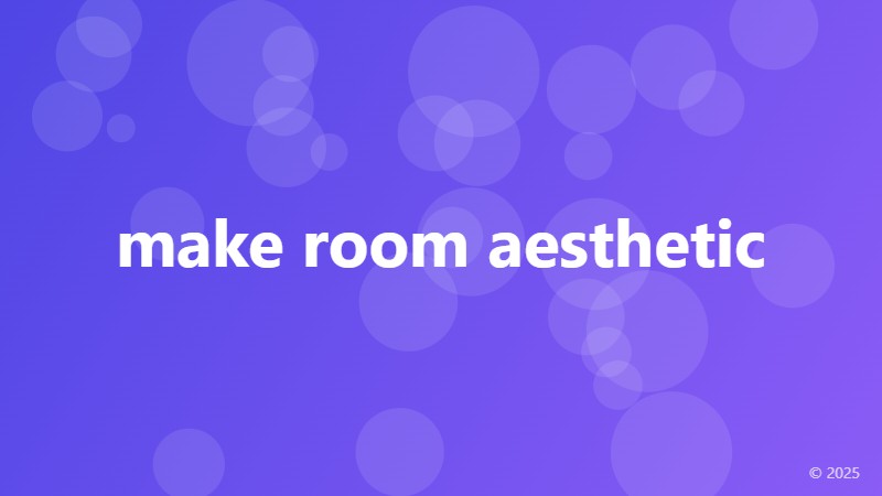 make room aesthetic