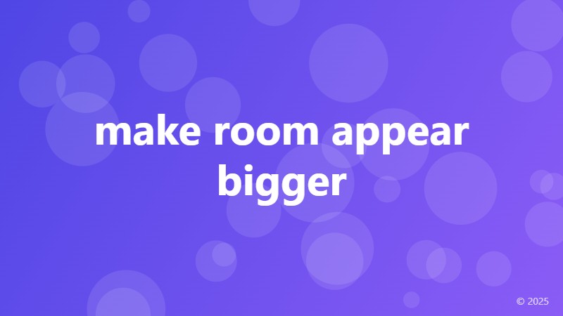 make room appear bigger