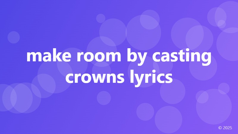 make room by casting crowns lyrics