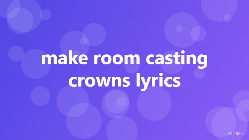 make room casting crowns lyrics