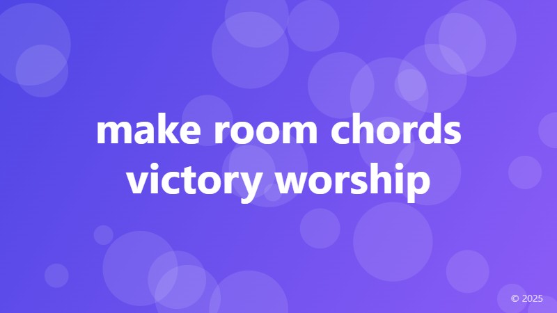 make room chords victory worship