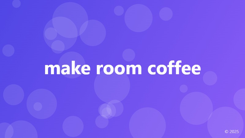 make room coffee