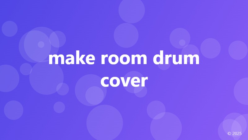 make room drum cover