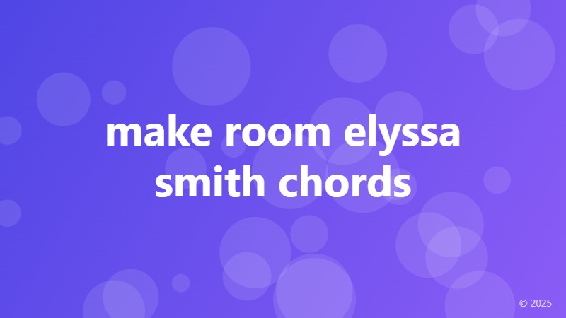 make room elyssa smith chords