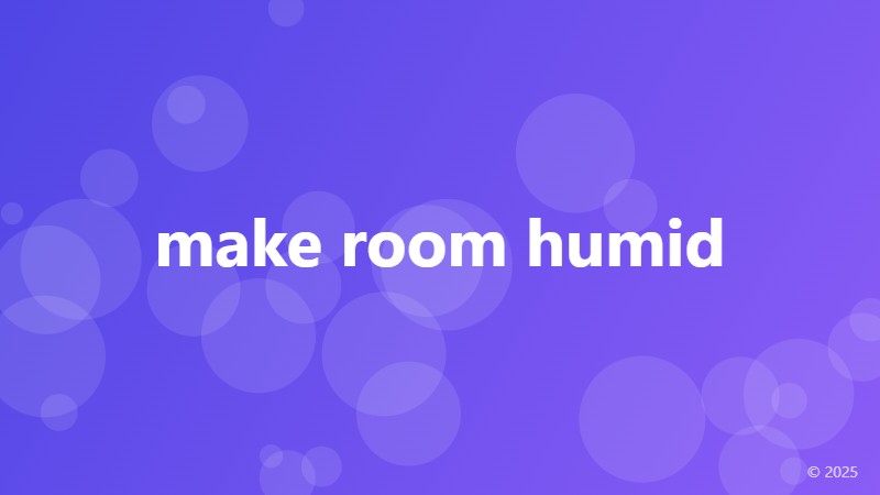 make room humid