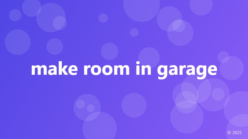 make room in garage