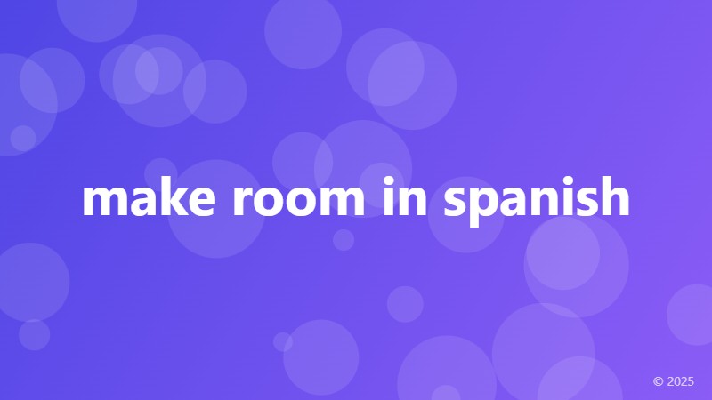 make room in spanish