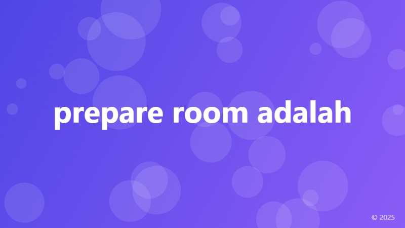 prepare room adalah