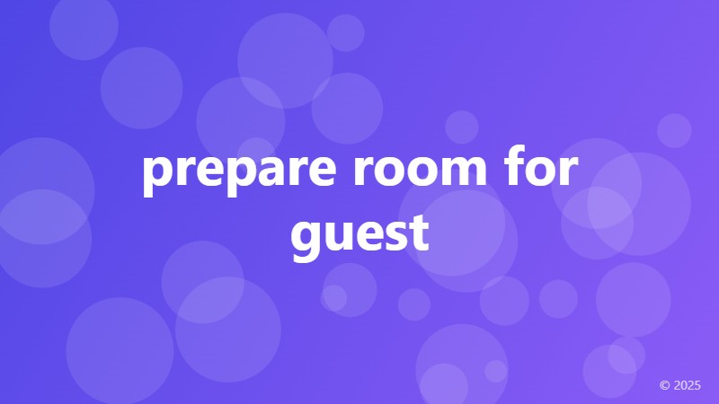 prepare room for guest