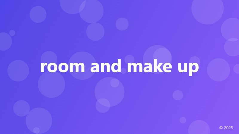 room and make up