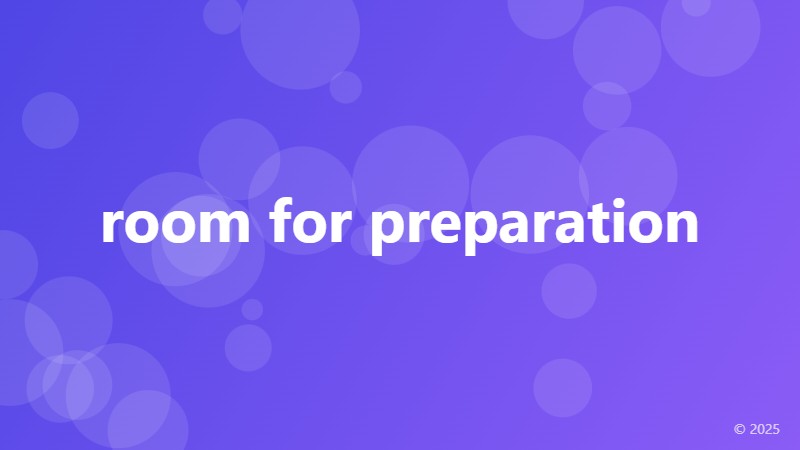 room for preparation