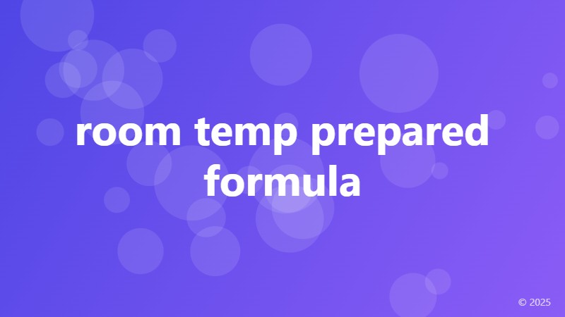 room temp prepared formula